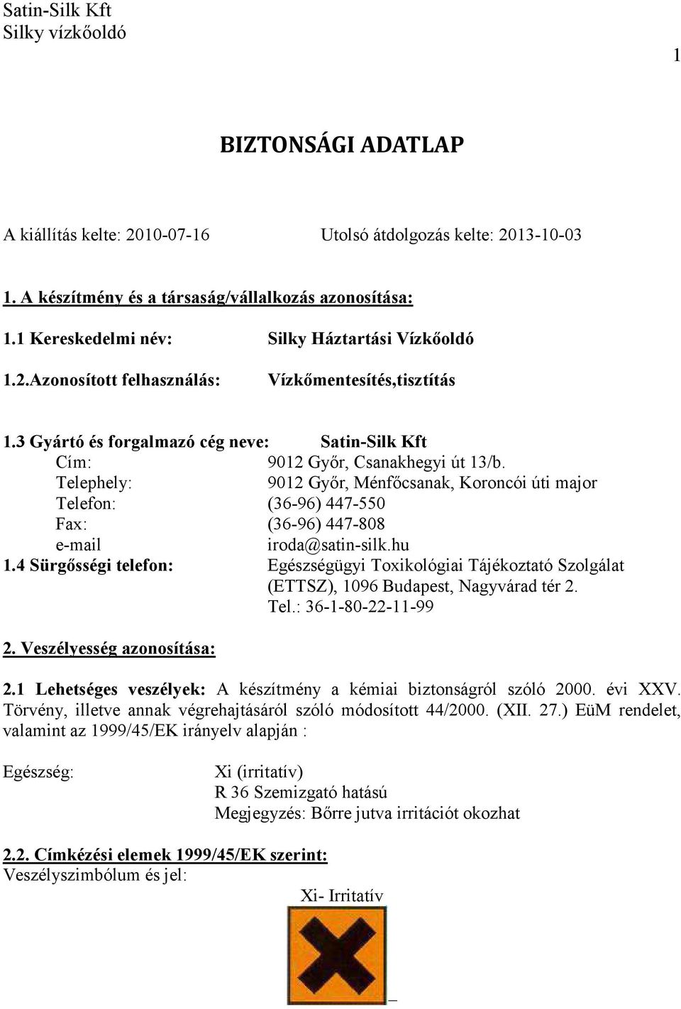 Satin-Silk Kft Silky vízkőoldó 1 BIZTONSÁGI ADATLAP. A kiállítás kelte:  Utolsó átdolgozás kelte: - PDF Ingyenes letöltés