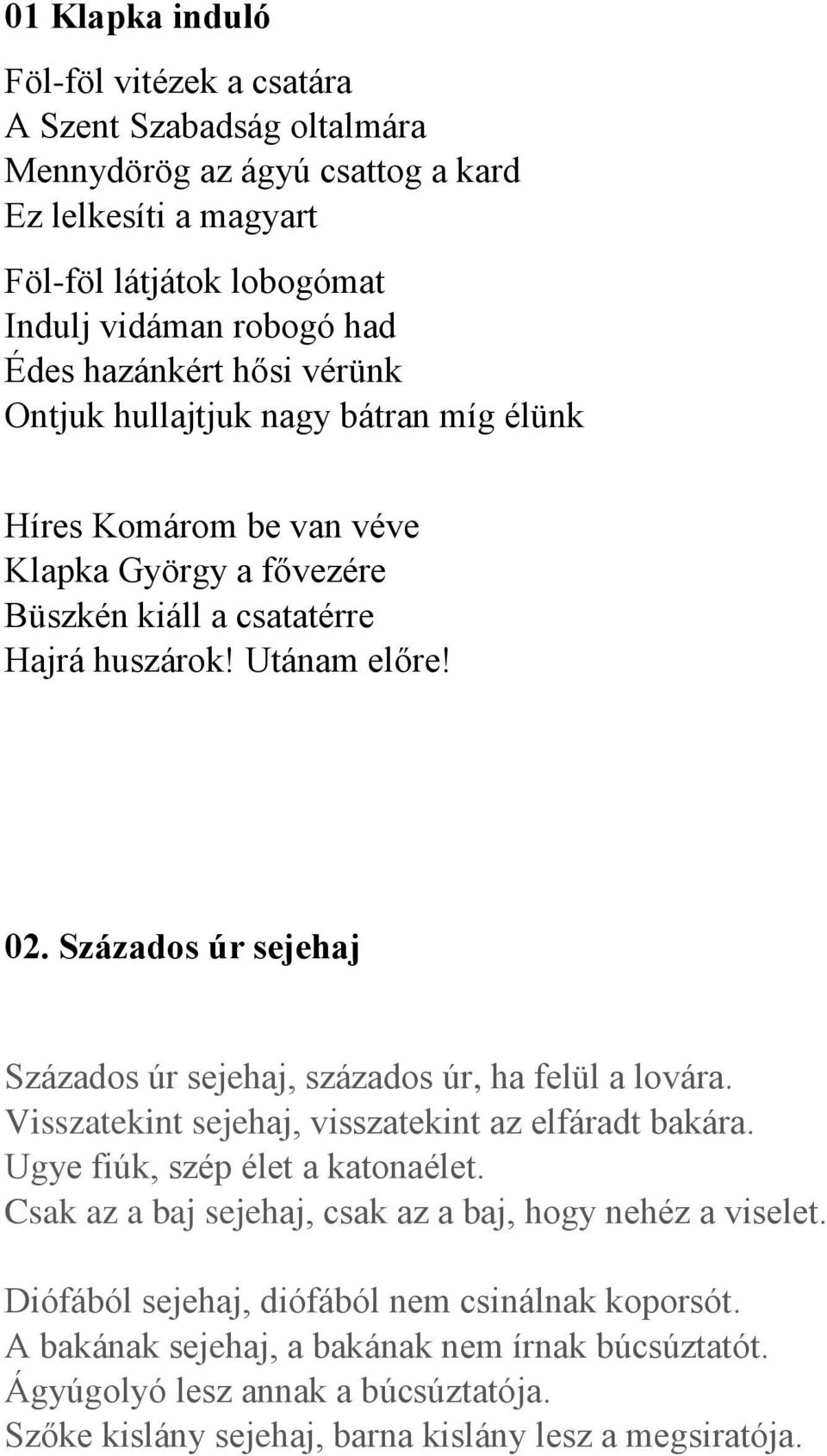 Híres Komárom be van véve Klapka György a fővezére Büszkén kiáll a  csatatérre Hajrá huszárok! Utánam előre! 02. Százados úr sejehaj - PDF  Ingyenes letöltés