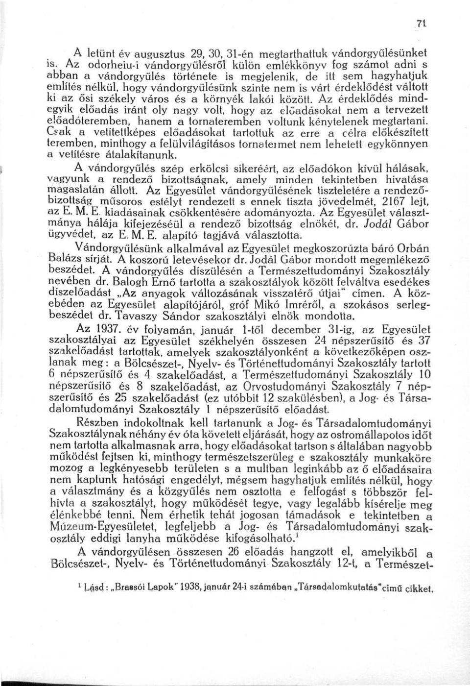 érdeklődést váltott ki az ősi székely város és a környék lakói között.