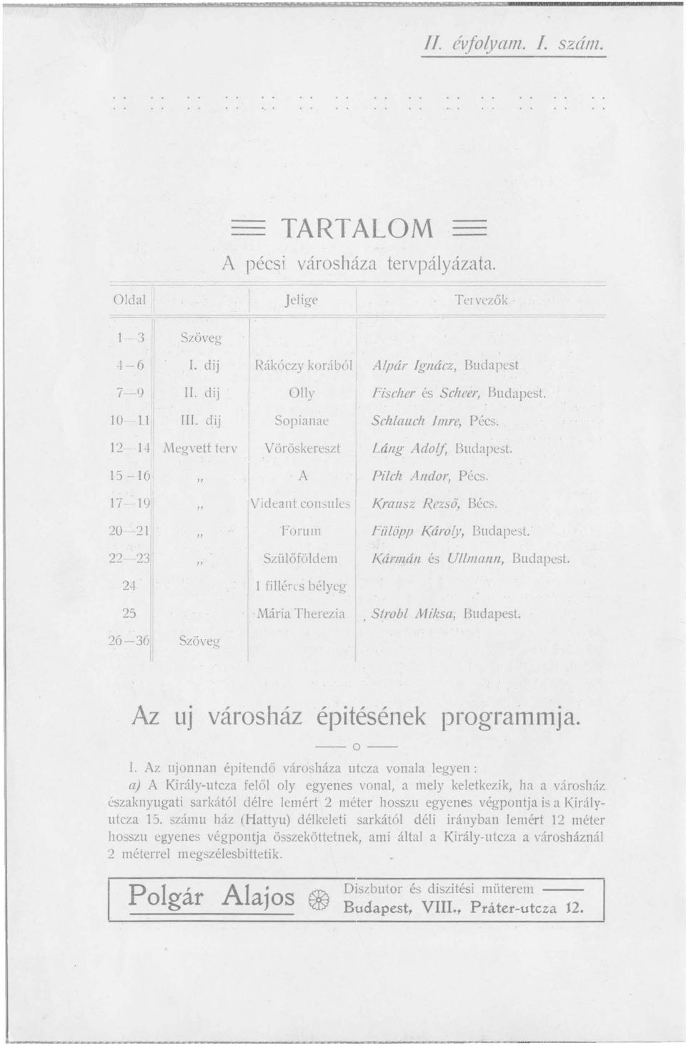 20-21 1 ForU111 FiilöpfJ Károly, Budapest. 22-23 I Szülőföldem Kármáll és Ullmallll, Budapest. 24 l fillén s bélyeg 25 II Mária Therezia. S/robl M illsa, Budapest.