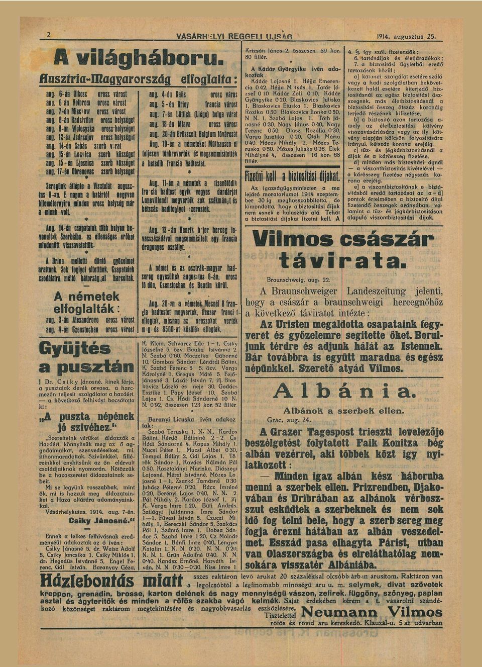 Vrg Jusztik 0 20, Oláh Mári 040. Mózes Mihály 2, Mózes Te rusk 0 50. Mózes ulisk 0 26. Elek Mihályné 4, összesen 16 kor. 6 8 fillér.