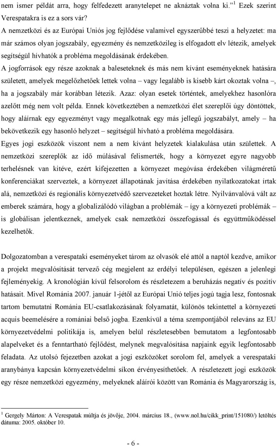 hívhatók a probléma megoldásának érdekében.