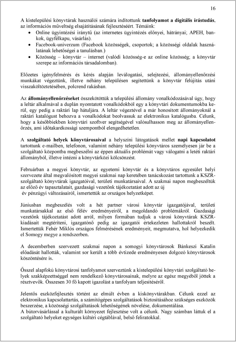 Facebook-univerzum (Facebook közösségek, csoportok; a közösségi oldalak használatának lehetőségei a tanulásban.
