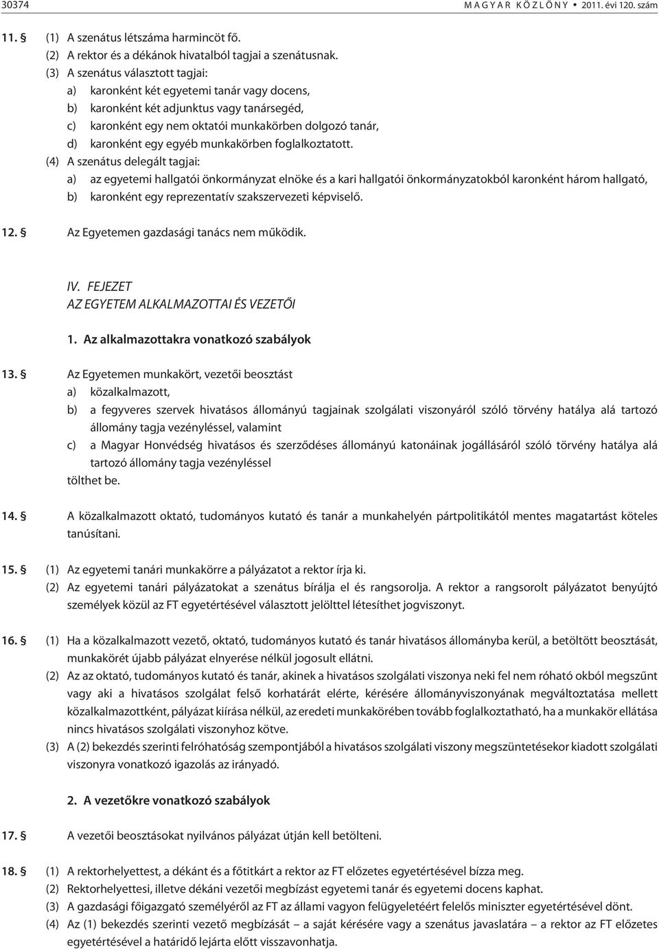 egyéb munkakörben foglalkoztatott.