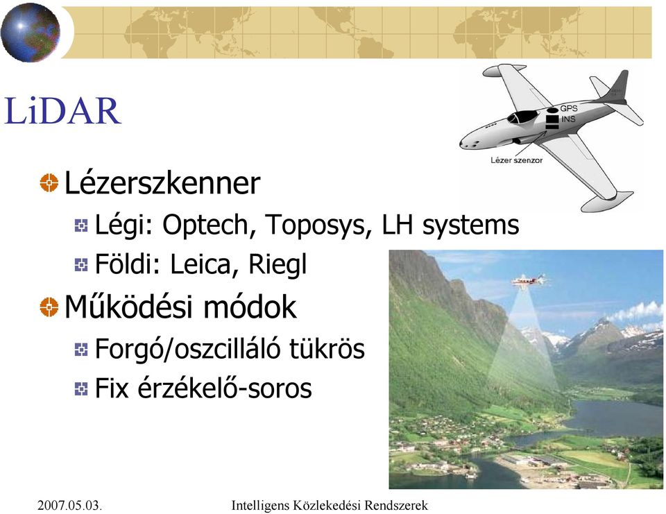 Földi: Leica, Riegl Működési