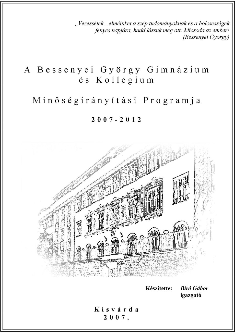 (Bessenyei György) A Bessenyei György Gimnázium és Kollégium Minő