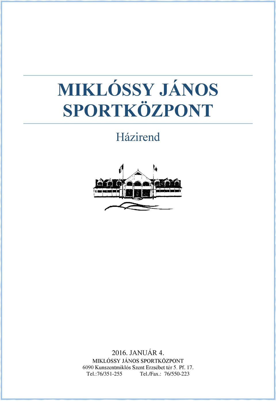 MIKLÓSSY JÁNOS SPORTKÖZPONT 6090