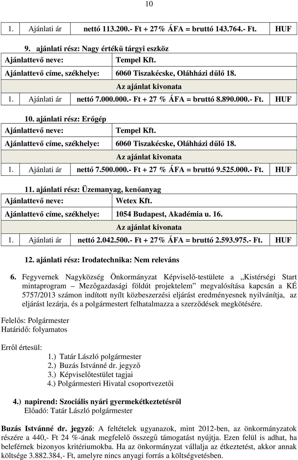 975.- Ft. HUF 12. ajánlati rész: Irodatechnika: Nem releváns 6.