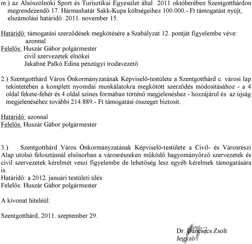 ) Város Önkormányzatának Képviselő-testülete a c.
