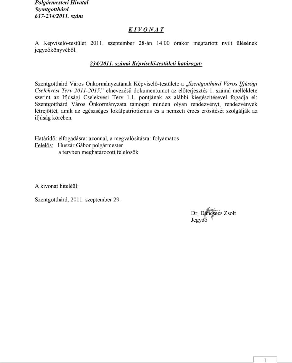 elnevezésű dokumentumot az előterjesztés 1.