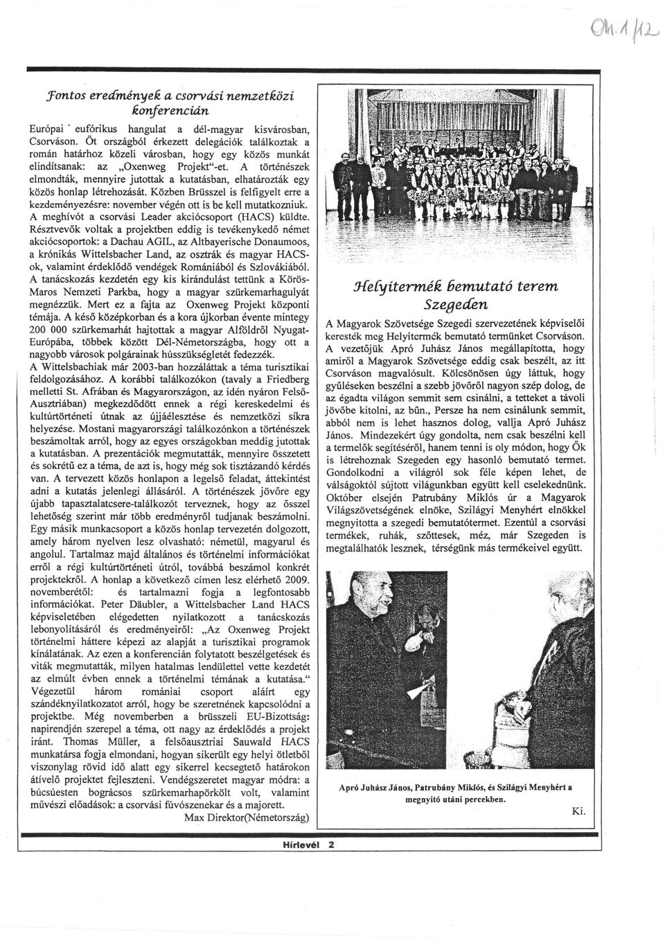Közben Brüsszel is felfi5lelt erre kezáemnyezsre: november vgnott is be kell muttkoriuk. meghívót csorvási Leder kciócsoport (HÁCs) kiildte.