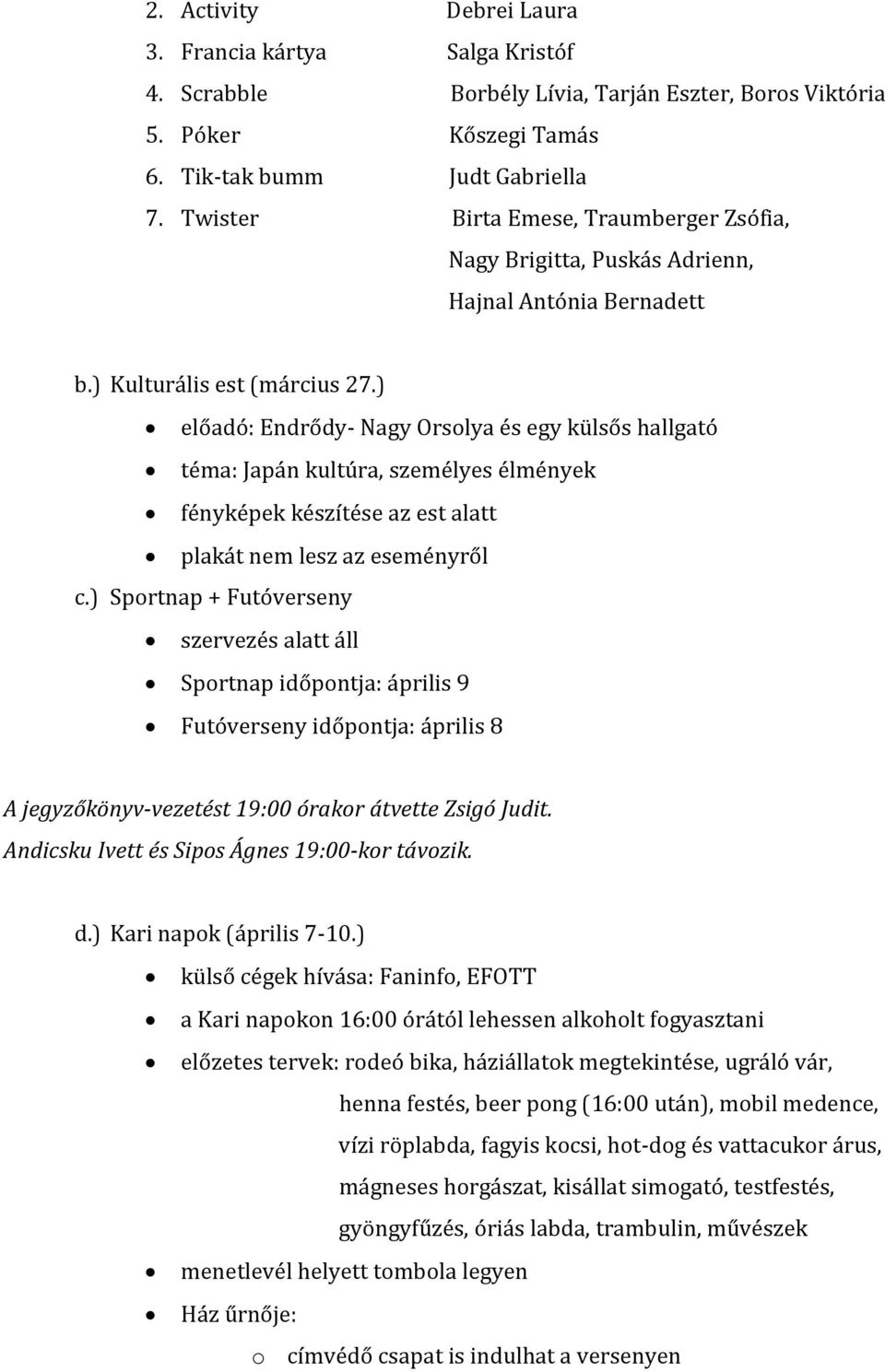 készítése az est alatt plakát nem lesz az eseményről c.
