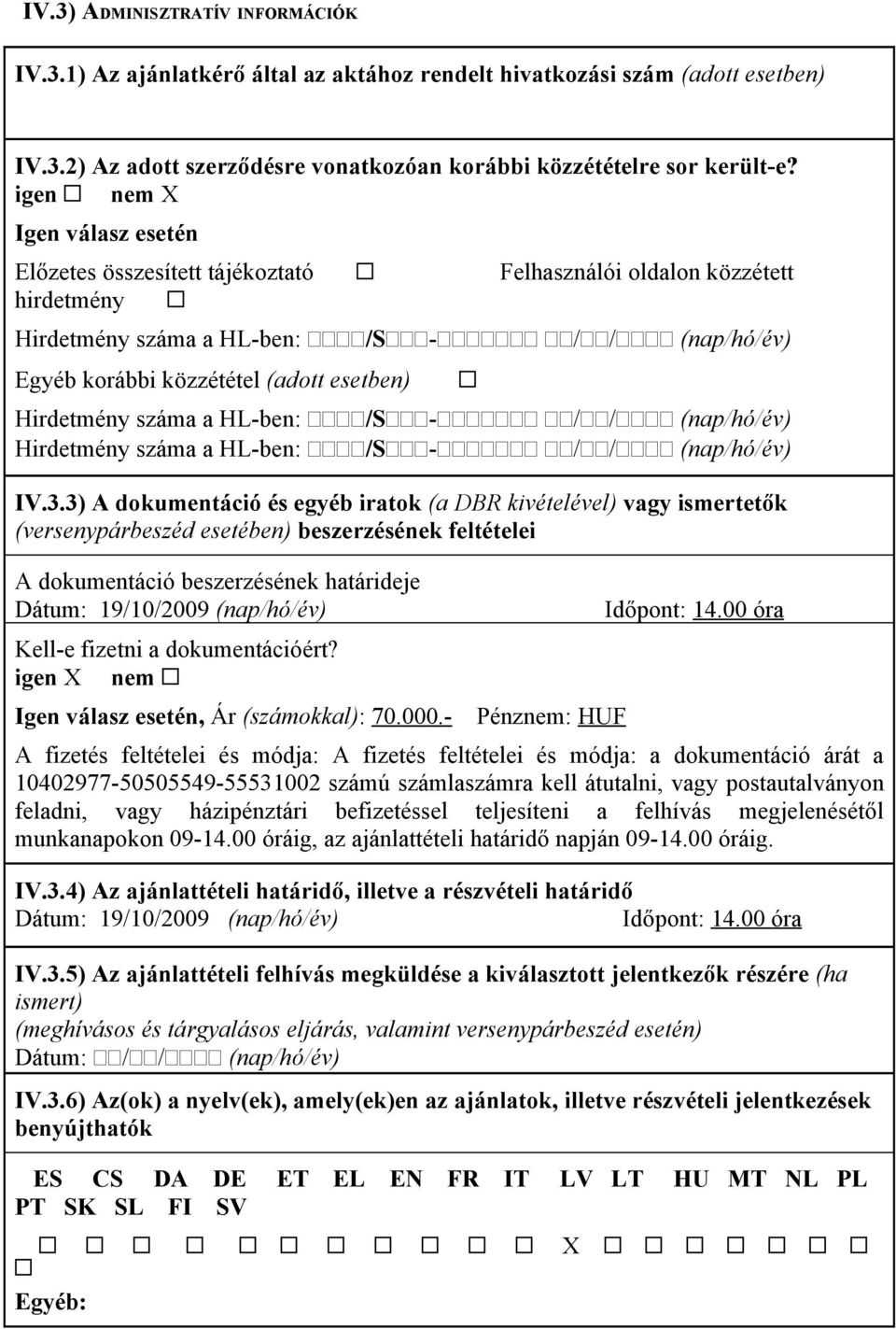 HL-ben: /S- // (nap/hó/év) Hirdetmény száma a HL-ben: /S- // (nap/hó/év) IV.3.