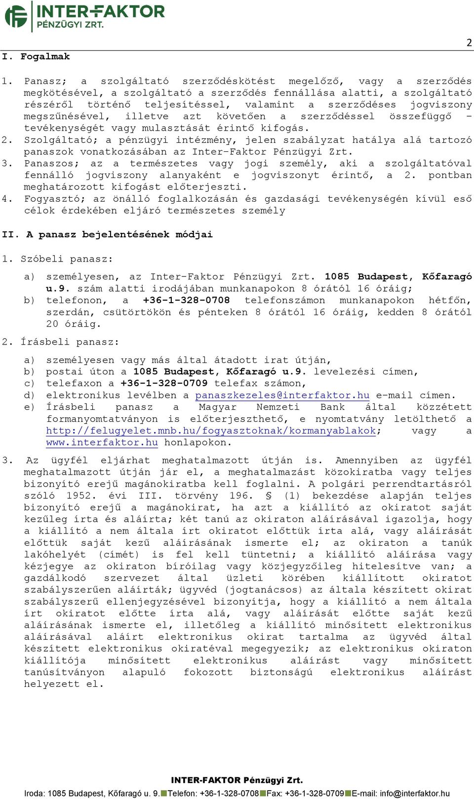 jogviszony megszűnésével, illetve azt követően a szerződéssel összefüggő tevékenységét vagy mulasztását érintő kifogás. 2.