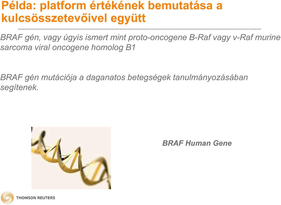 murine sarcoma viral oncogene homolog B1 BRAF gén mutációja a