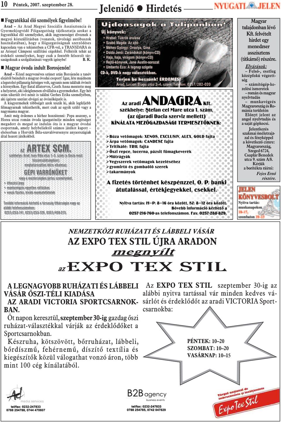 autóbuszok használatában), hogy a fõigazgatóságnak szerzõdéses kapcsolata van e tekintetben a CFR-vel, a TRANSDARA és az Arieºul Câmpeni szállítási cégekkel.