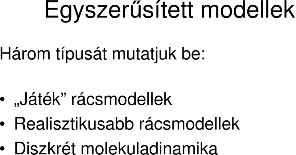 rácsmodellek Realisztikusabb