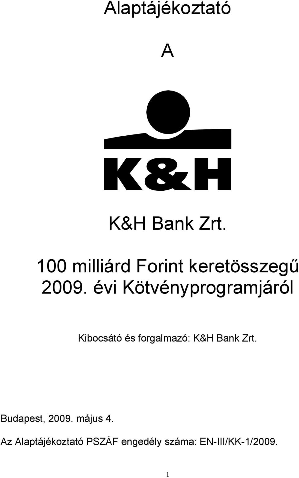 évi Kötvényprogramjáról Kibocsátó és forgalmazó: K&H