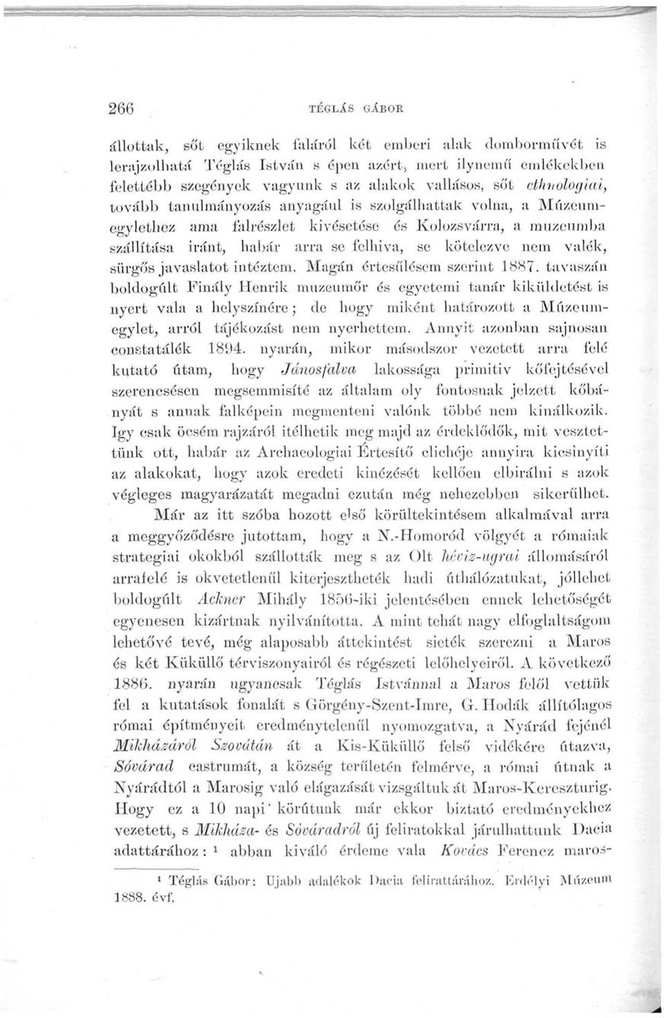 valók, sürgős javaslatot intéztem. Magán értesülésem szerint 1887.