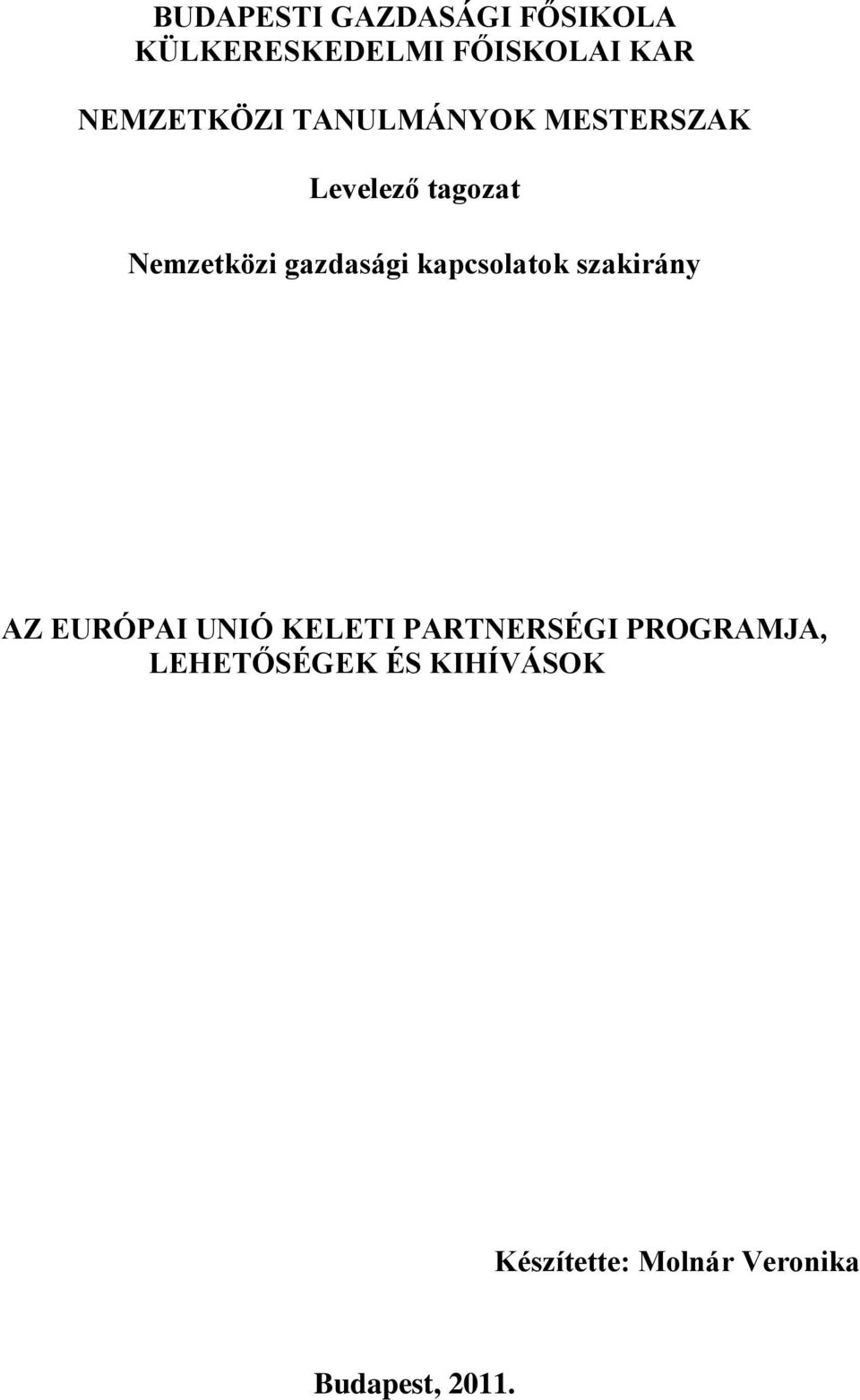 gazdasági kapcsolatok szakirány AZ EURÓPAI UNIÓ KELETI PARTNERSÉGI