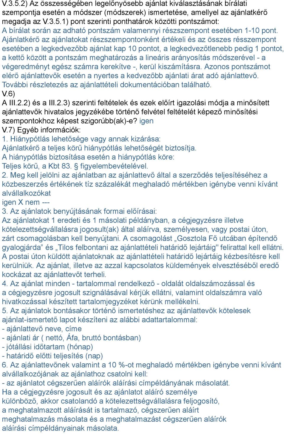 meghatározás a lineáris arányosítás módszerével - a végeredményt egész számra kerekítve -, kerül kiszámításra.