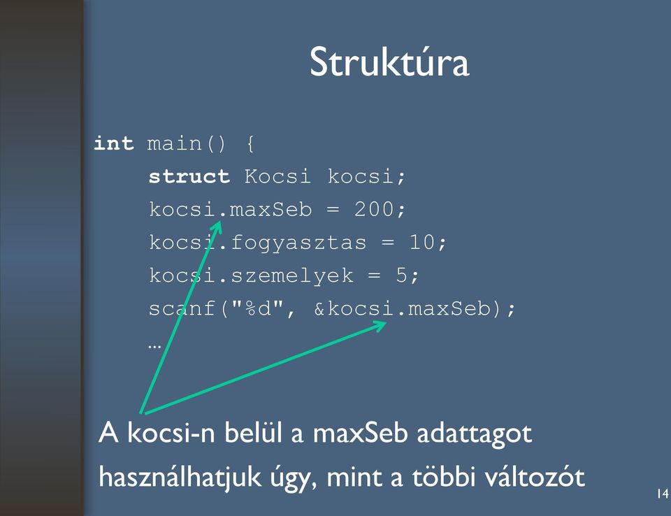 szemelyek = 5; scanf("%d", &kocsi.