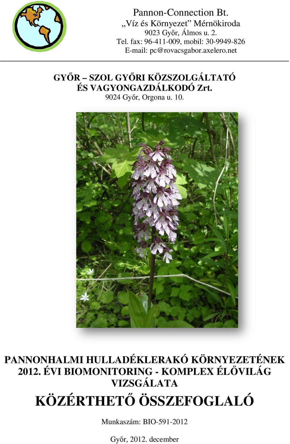 net GYŐR SZOL GYŐRI KÖZSZOLGÁLTATÓ ÉS VAGYONGAZDÁLKODÓ Zrt. 9024 Győr, Orgona u. 10.