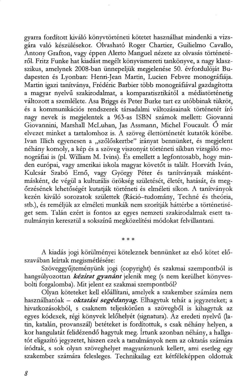 Fritz Funke hat kiadást megélt könyvismereti tankönyve, a nagy klaszszikus, amelynek 2008-ban ünnepeljük megjelenése 50.