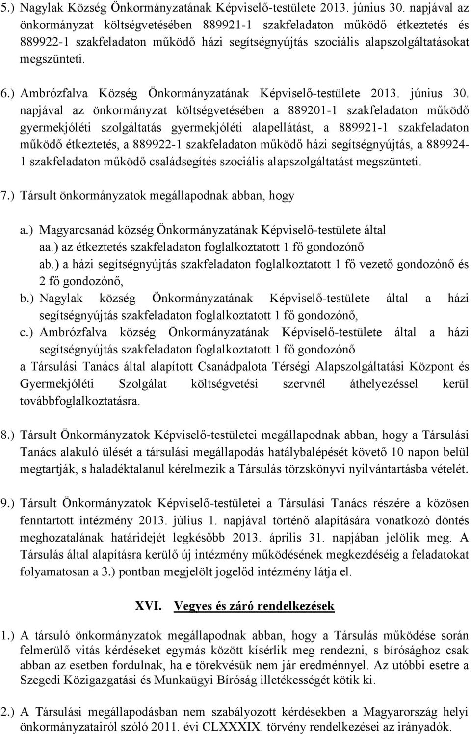 ) Ambrózfalva Község Önkormányzatának Képviselő-testülete 2013. június 30.