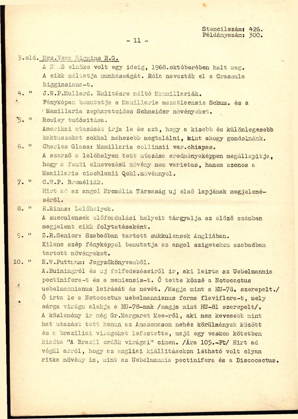 és a ' Mamillaria zepharatoides Schneider növényeket, *5. " Ro\7ley tudósítása.