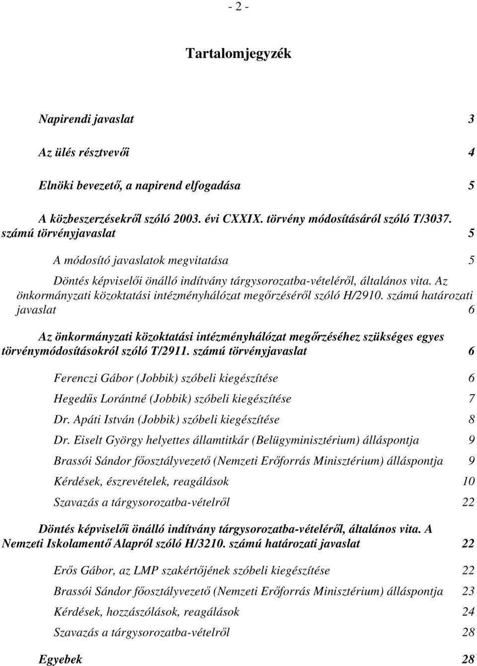 Az önkormányzati közoktatási intézményhálózat megőrzéséről szóló H/2910.