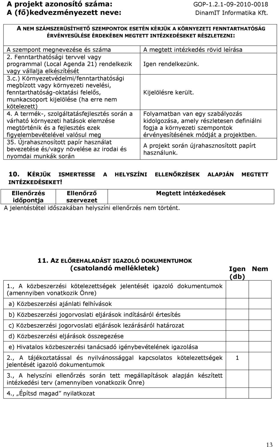 l Agenda 21) rendelkezik vagy vállalja elkészítését 3.c.