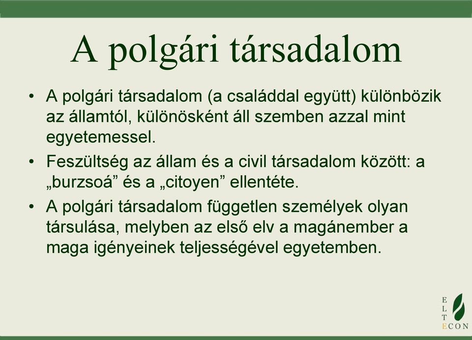 Feszültség az állam és a civil társadalom között: a burzsoá és a citoyen ellentéte.