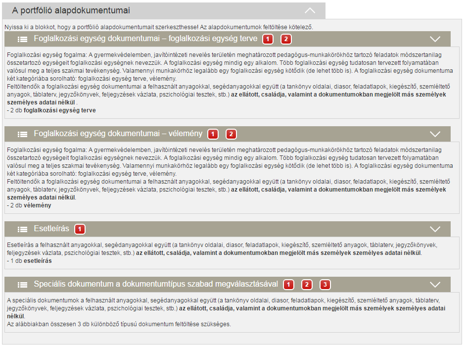A portfólió dokumentumainak feltöltéséhez (a dokumentumlisták kezeléséről, a kompetenciák jelöléséről) kérjük, olvassa el a Felhasználói útmutató 4.5.3. A portfólió alapdokumentumai pontját. 9.