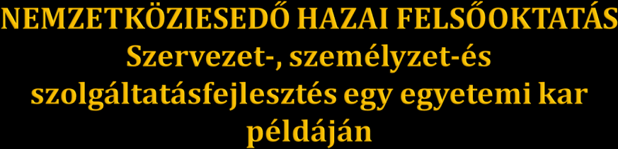 Dr. habil. Juhász Gábor, Ph.D. Zank Ildikó Pécsi Tudományegyetem Megújulás és fenntarthatóság a versenyképes és tudásalapú Magyarországért. VIII. Nemzetközi Tanácsadói Konferencia.