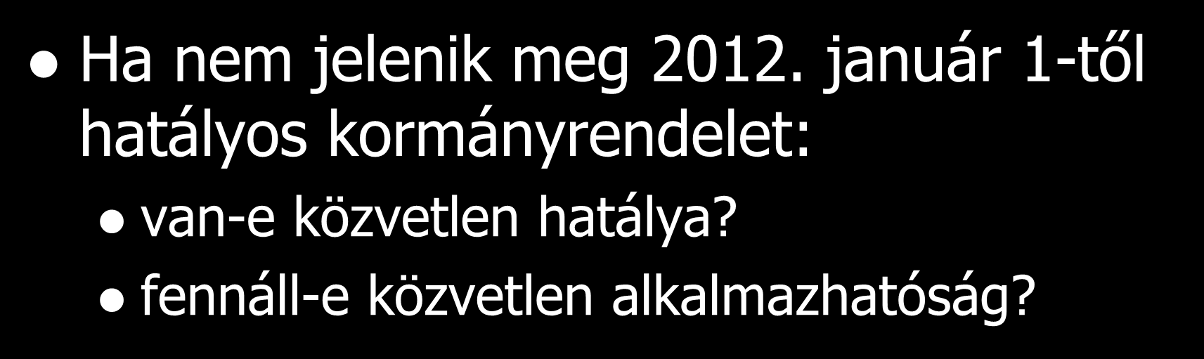 2004/17/EK irányelv Ha nem jelenik meg 2012.