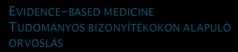 A gyógyító tevékenységnek az a módja, amely a döntéseket a legújabb, megbízható tudományos eredményekre, az évek alatt megszerzett klinikai tapasztalatra és a betegek preferenciáira építi.