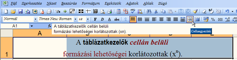 Szövegformázás statikus szöveg karakter-szintő szövegformázásra csak statikus szöveg esetén van mód (Formátum Cellák (Format Cells) panel, Betőtípus (Font) lap): a beállított formázás csak a