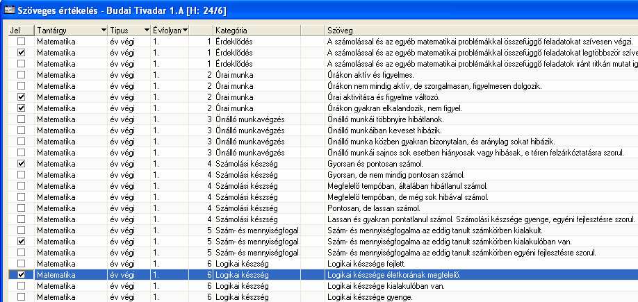 Ha értékelni akar, akkor kettős kattintson az Értékelések táblázat során (ezzel áll a dialógus Új állapotba, ezt az állapotsorban megjelenő Új felirat jelzi), majd kettős kattintson a Szöveg mezőn,