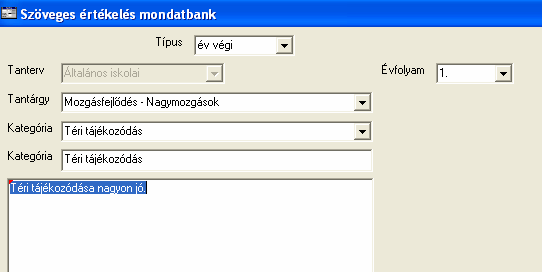 A mondatbank bővítése Új szöveg hozzáírása meglévő kategóriához 11. Kattintson a Szöveges értékelés mondatbank táblázat Új parancsára, feljön a Szöveges értékelés mondatbank dialógus.