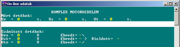 A megjelenítés az LCD kijelző Teszt menüpontjában: U<> status LCD kijelző Megjegyzés Urs<> 0. helyérték Feszültség eltérés az RS vonali feszültségben Ust<> 1.