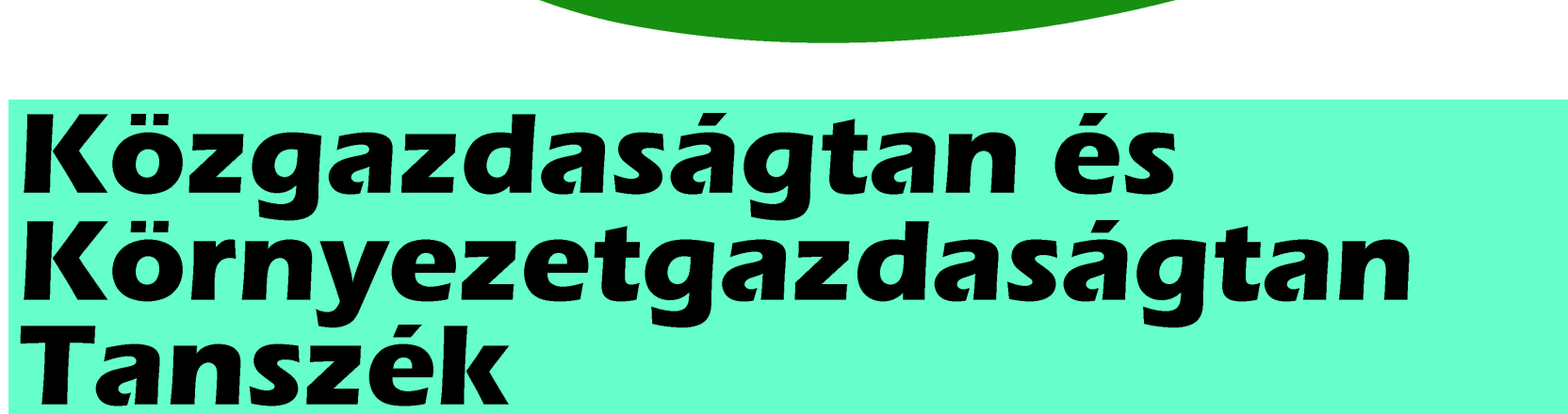 Debreceni Egyetem AGTC GAZDÁLKODÁSTUDOMÁNYI ÉS VIDÉKFEJLESZTÉSI KAR Gazdaságelméleti Intézet Közgazdaságtan és Környezetgazdaságtan Tanszék 4032 DEBRECEN, Böszörményi út 138., 4015 DEBRECEN Pf.36.