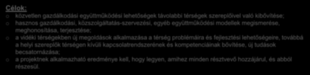 4. Helyi Akciócsoportok együttműködési tevékenységeinek előkészítése és megvalósítása Várható meghirdetés: 2016.