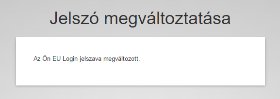 3. Jelszó megváltoztatása Az EU Login belépési felületén adja meg e-mail címét és jelenlegi jelszavát, majd lépjen be a fiókjába.