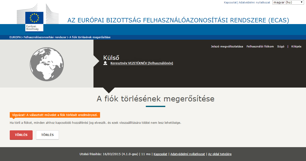 Ha valóban törölni szeretné EU Login felhasználói fiókját, kattintson a piros színű Törlés gombra: