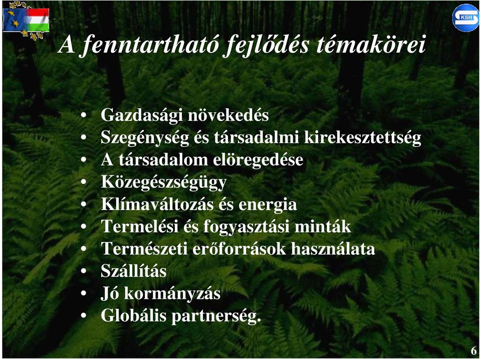 Klímaváltozás és energia Termelési és fogyasztási minták Természeti