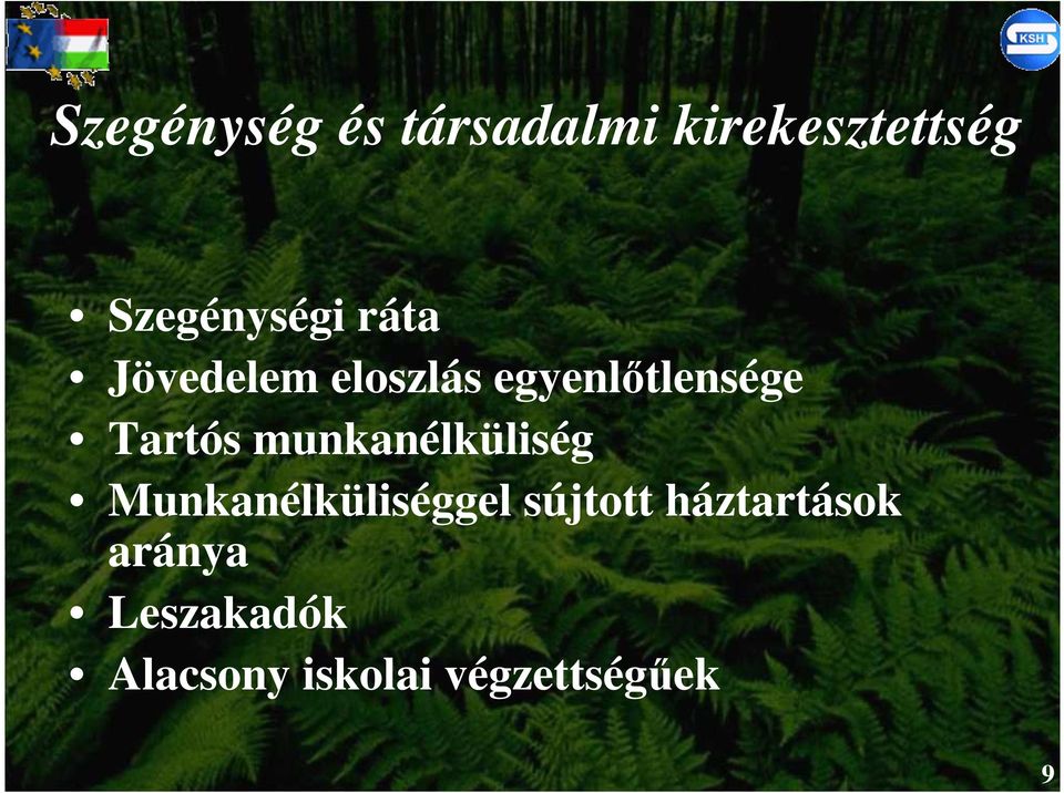 Tartós munkanélküliség Munkanélküliséggel sújtott