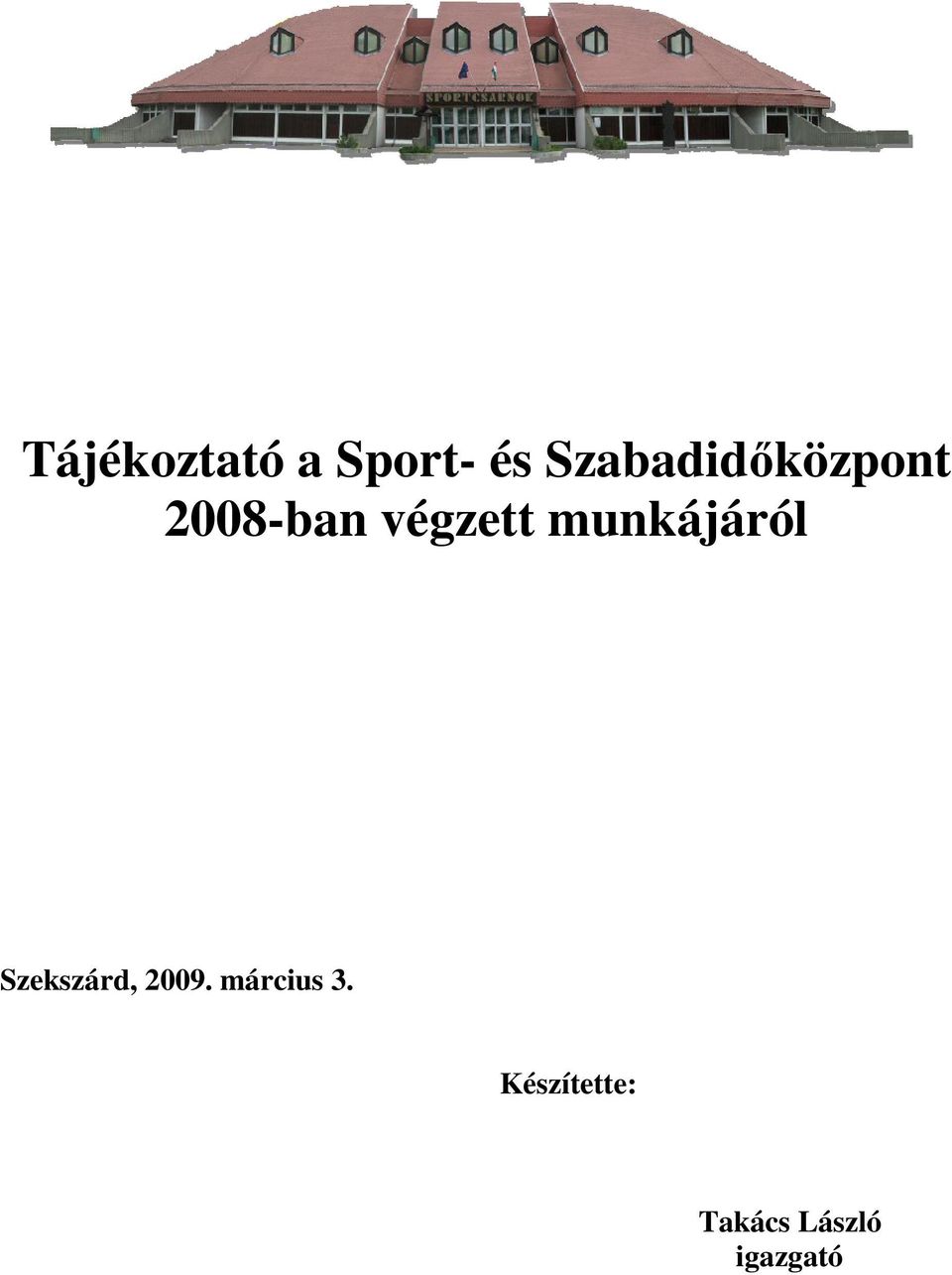 végzett munkájáról Szekszárd,