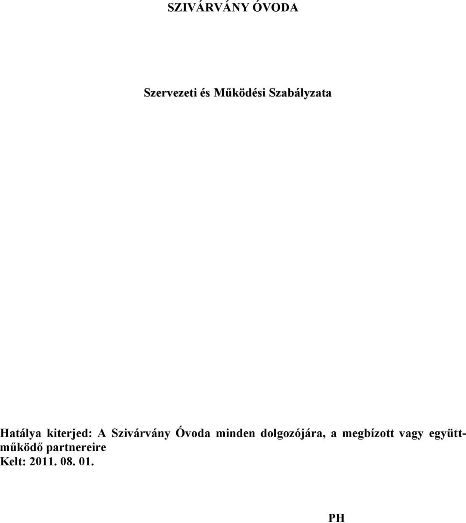 Óvoda minden dolgozójára, a megbízott vagy