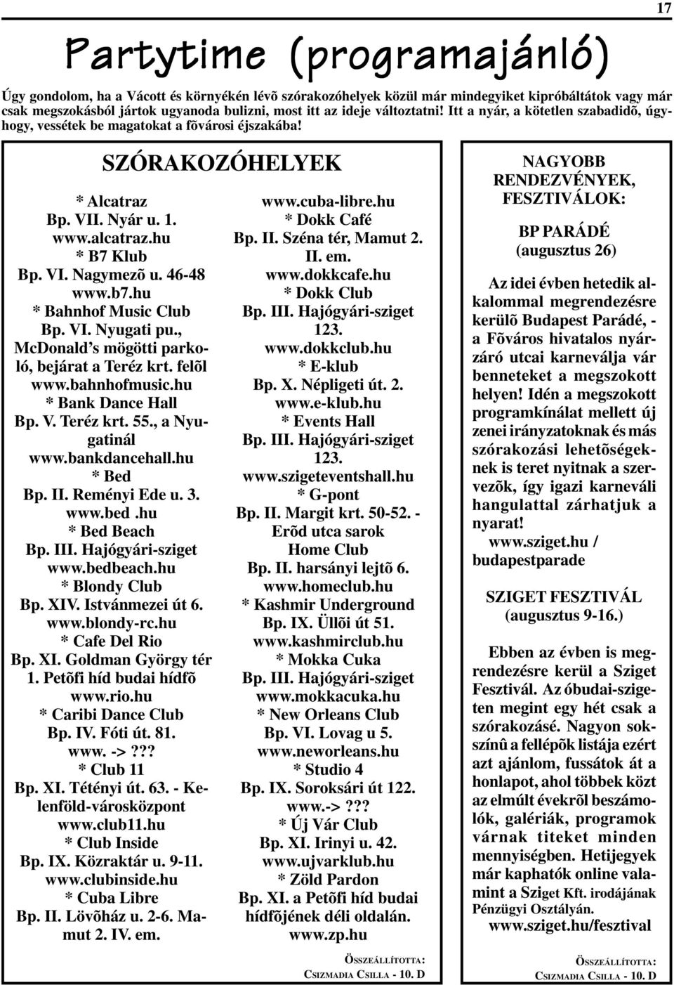 A lábak galériákat terjesztettek